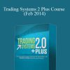 MTI - Trading Systems 2 Plus Course (Feb 2014)