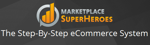 MarketPlace SuperHeros - Start An International eCommerce Business From Scratch