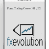 FXEvolve – Forex Trading Course 101 & 201