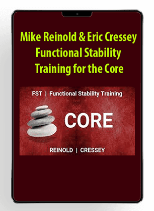 Mike Reinold & Eric Cressey – Functional Stability Training for the Core