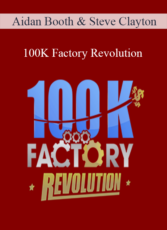 Aidan Booth & Steve Clayton - 100K Factory Revolution