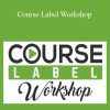 John Reese - Course Label Workshop