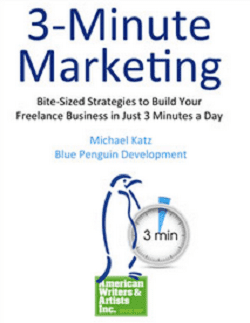 AWAI - 3-Minute Marketing: Bite-Sized Strategies to Build Your Freelance Business in Just 3 Minutes a Day