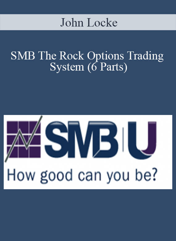 John Locke – SMB The Rock Options Trading System (6 Parts)