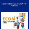 Roger and Barry - The Breakthrough Ecom Code Platinum