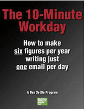 The 10 Minute Workday Email Business - AWAI - Ben Settle