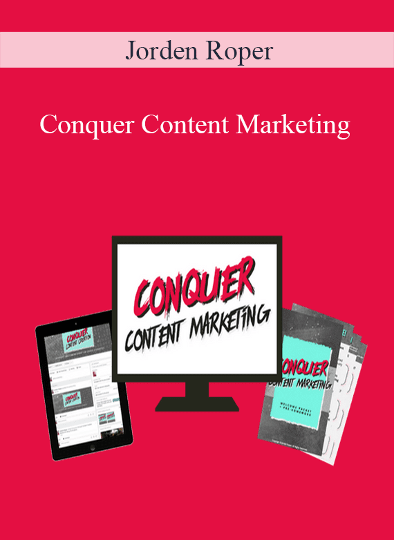 Jorden Roper - Conquer Content Marketing