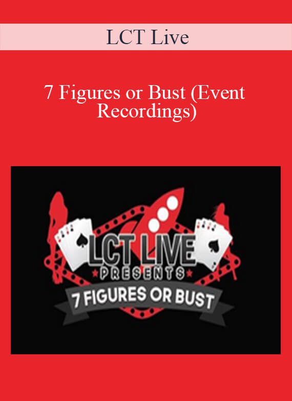 LCT Live - 7 Figures or Bust (Event Recordings)