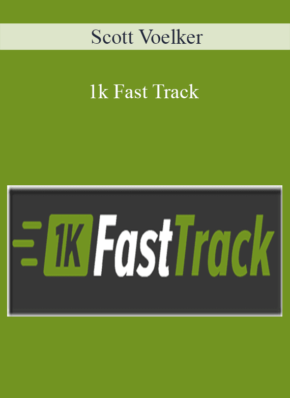 Scott Voelker – 1k Fast Track