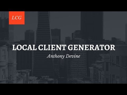 Anthony Devine – Local Client Generator