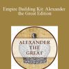 Chris Guillebeau - Empire Building Kit Alexander the Great Edition