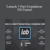 Dennis Yu - Launch 3 Part Foundation FB Funnel