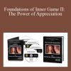 Foundations of Inner Game II The Power of Appreciation