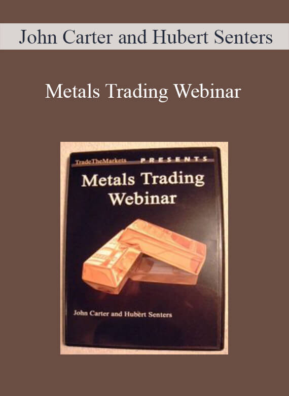 John Carter and Hubert Senters - Metals Trading Webinar