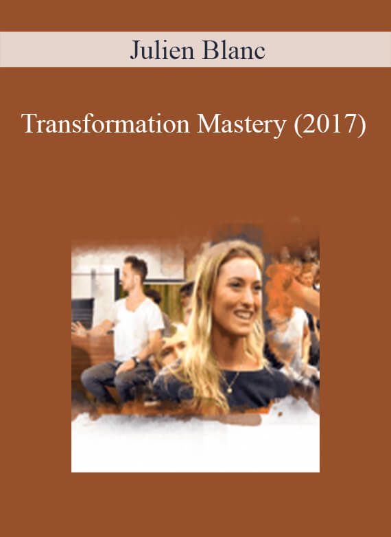 Julien Blanc - Transformation Mastery (2017)