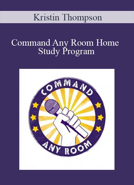 Kristin Thompson - Command Any Room Home Study Program