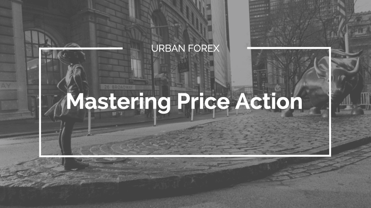 Urban Forex - Mastering Price Action