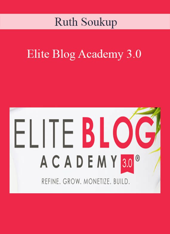 Ruth Soukup - Elite Blog Academy 3.0