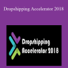 Dropshipping Accelerator 2018 - Adam Thomas