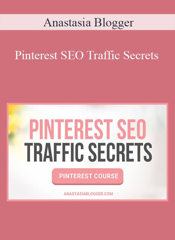 Anastasia Blogger - Pinterest SEO Traffic Secrets