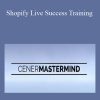 Cener Mastermind - Shopify Live Success Training