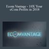 Chris Blair - Ecom Vantage - 10X Your eCom Profits in 2018