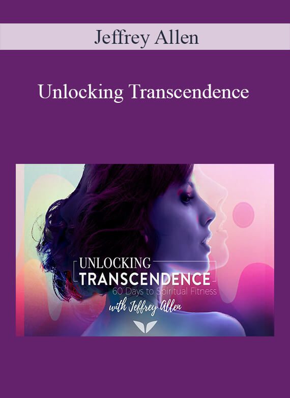 Jeffrey Allen - Unlocking Transcendence