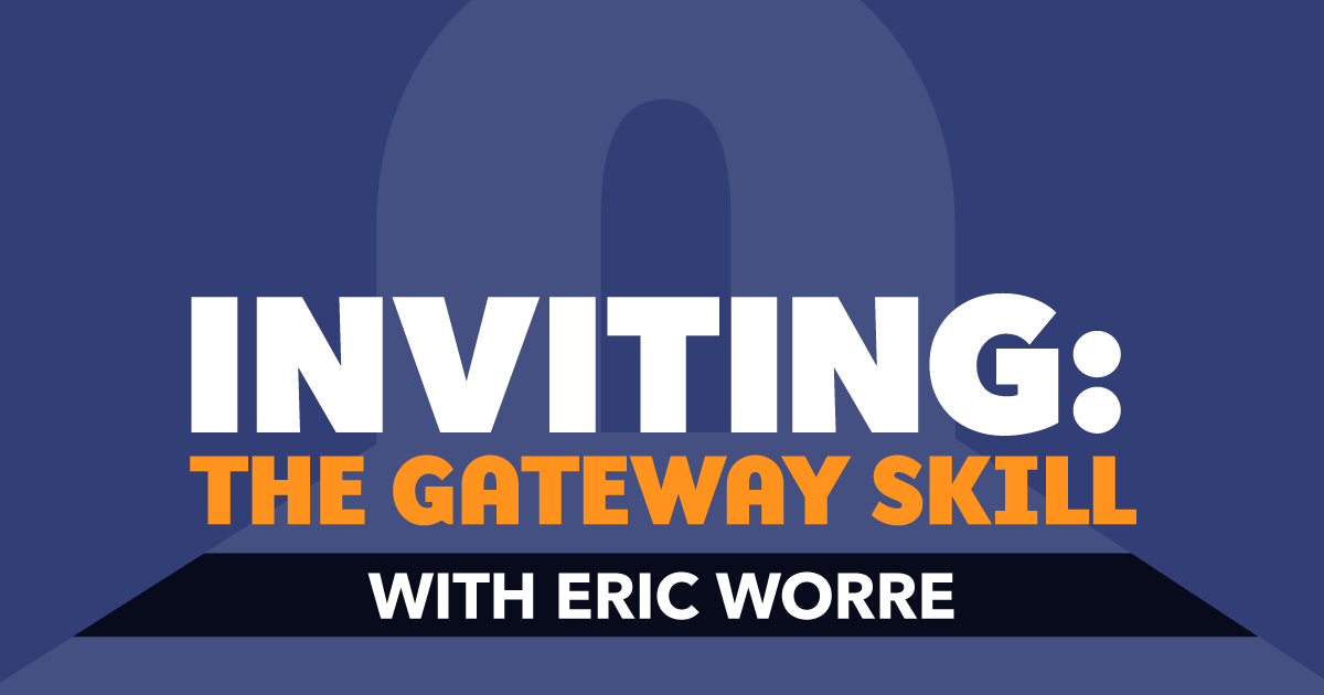 Eric Worre - Inviting Mastering The Gateway Skill