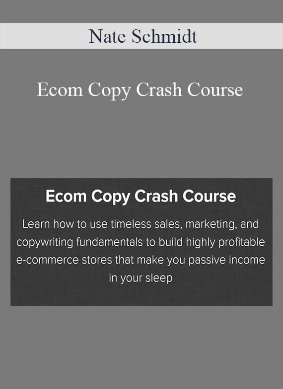 Nate Schmidt - Ecom Copy Crash Course