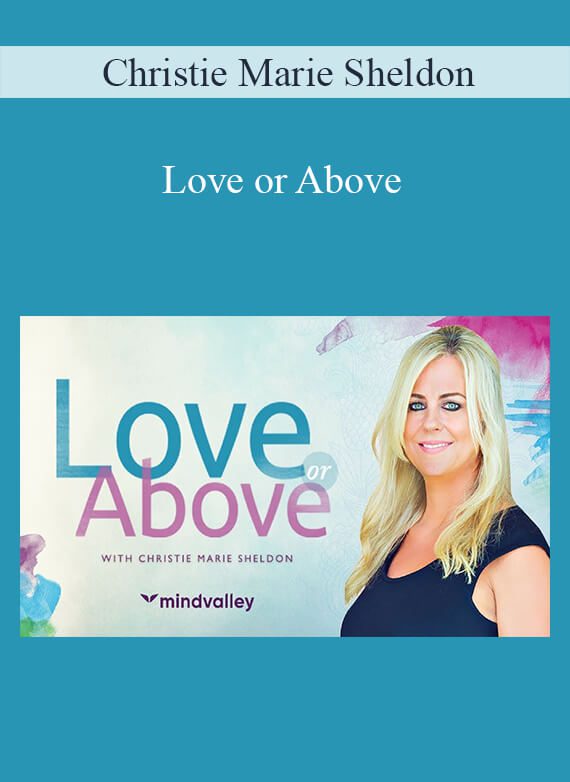 Christie Marie Sheldon - Love or Above