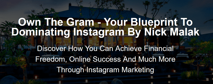 Nick Malak – Own The Gram – Your Blueprint To Dominating Instagram