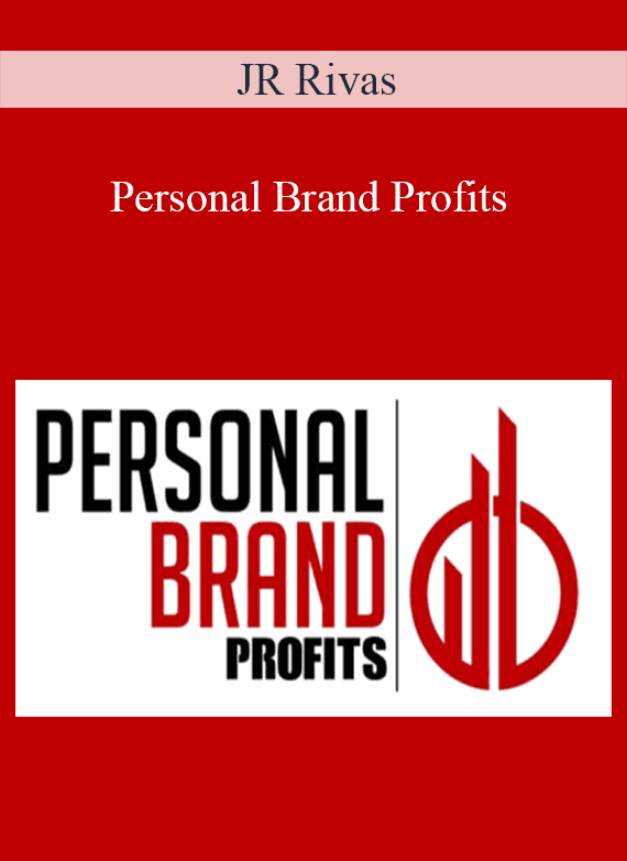 JR Rivas - Personal Brand Profits