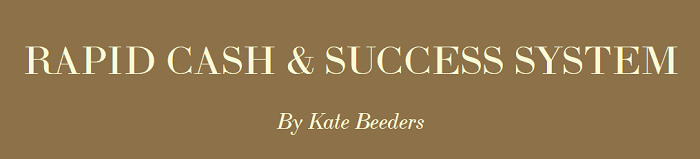 Kate Beeders - Rapid Cash and Success System