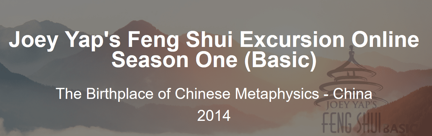 Joey Yap - Feng Shui Excursion Online Season One (Basic)