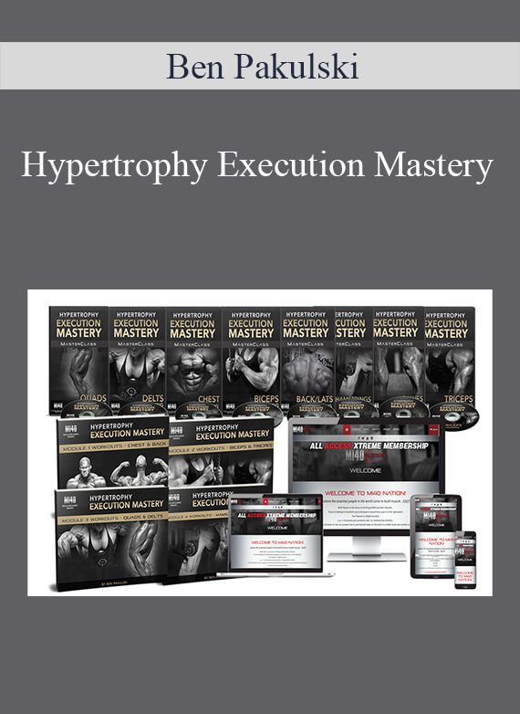 Ben Pakulski - Hypertrophy Execution MasteryBen Pakulski - Hypertrophy Execution Mastery