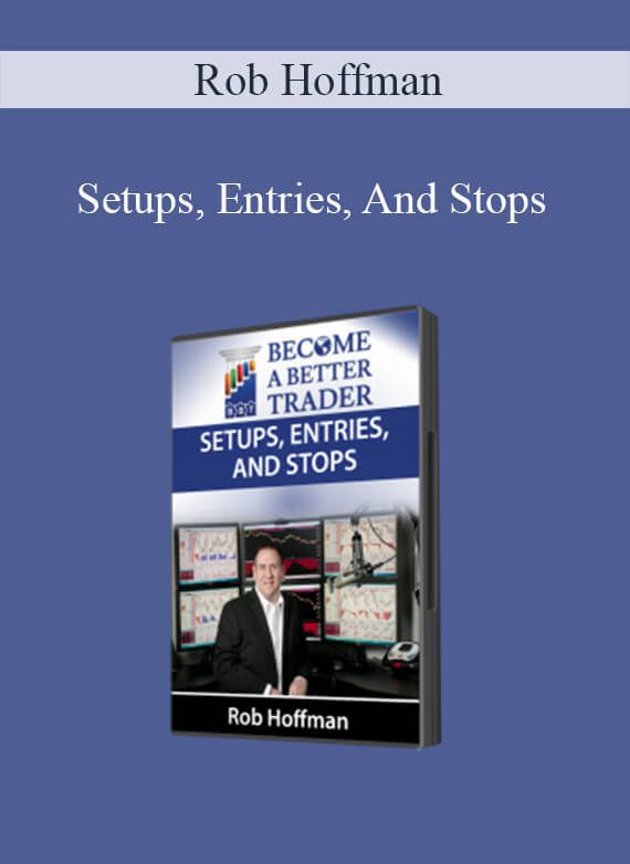 Rob Hoffman – Setups, Entries, And Stops