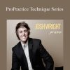 Dr. Josh Wright - ProPractice Technique Series