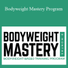 Greg O'Gallagher - Bodyweight Mastery Program