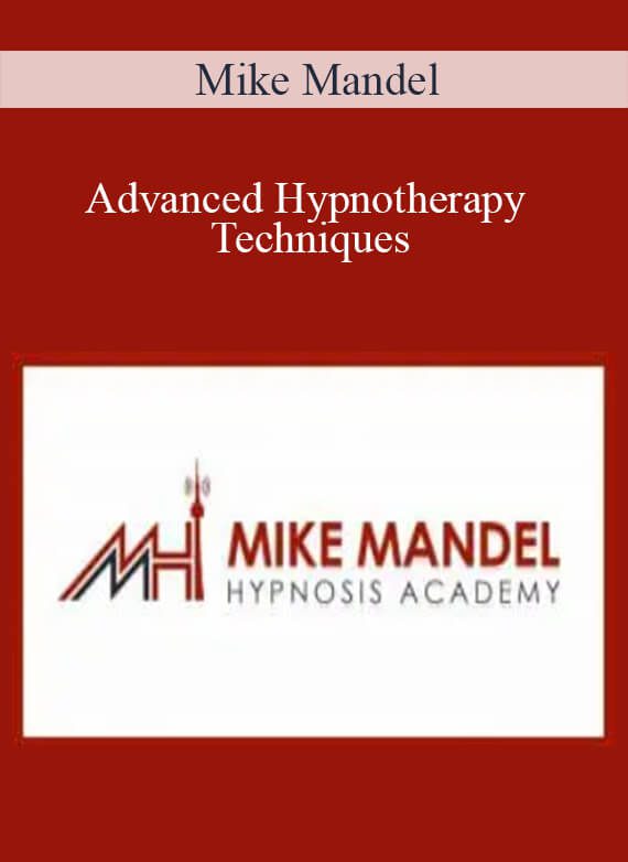 Mike Mandel – Advanced Hypnotherapy Techniques