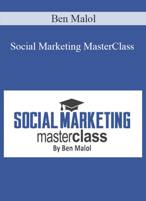 Ben Malol - Social Marketing MasterClass