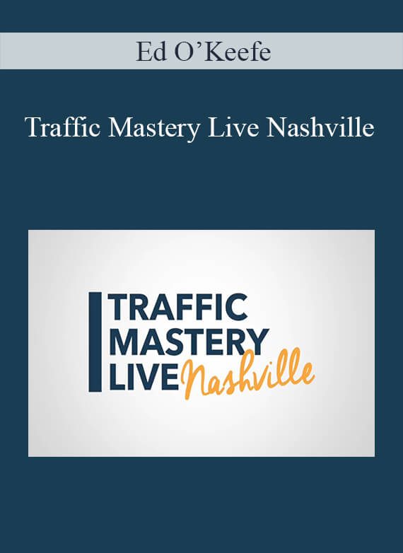 Ed O’Keefe - Traffic Mastery Live Nashville