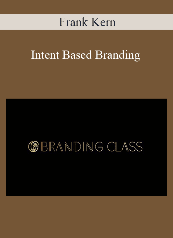 Frank Kern – Intent Based Branding