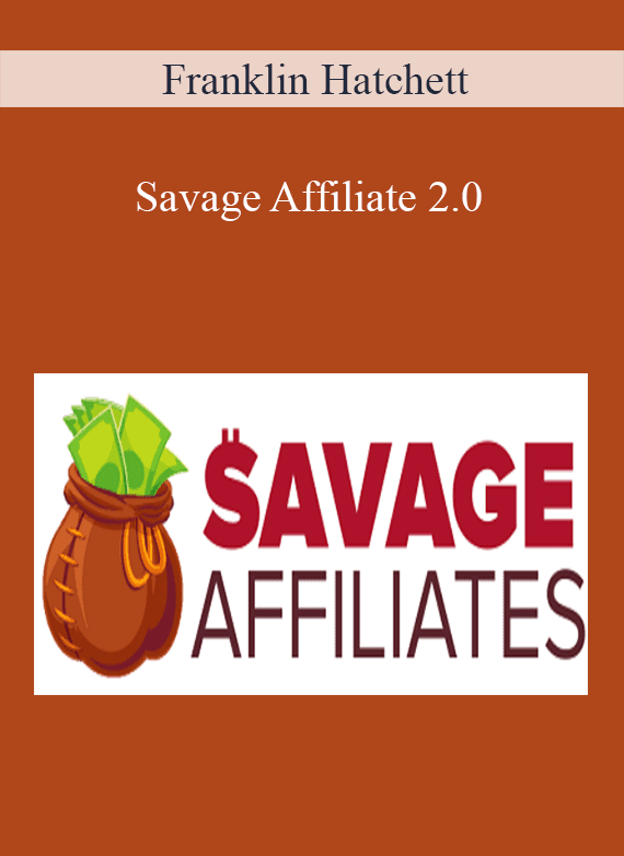 Franklin Hatchett - Savage Affiliate 2.0