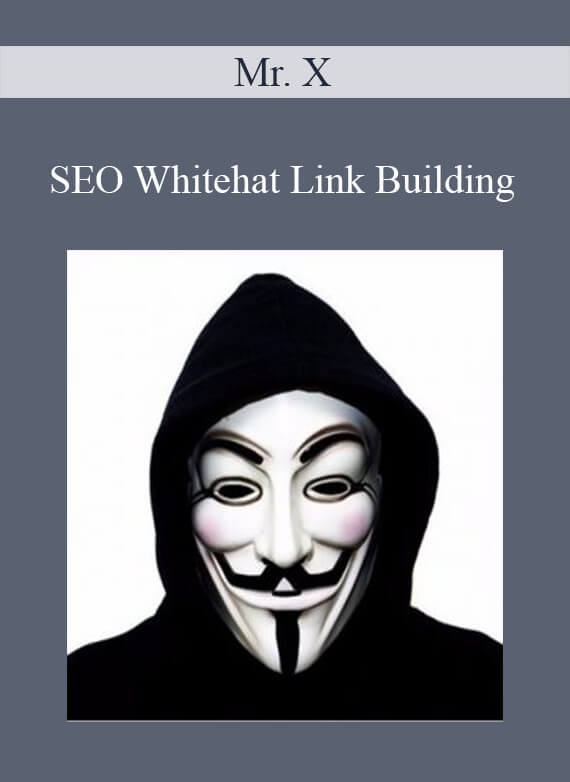 Mr. X - SEO Whitehat Link Building