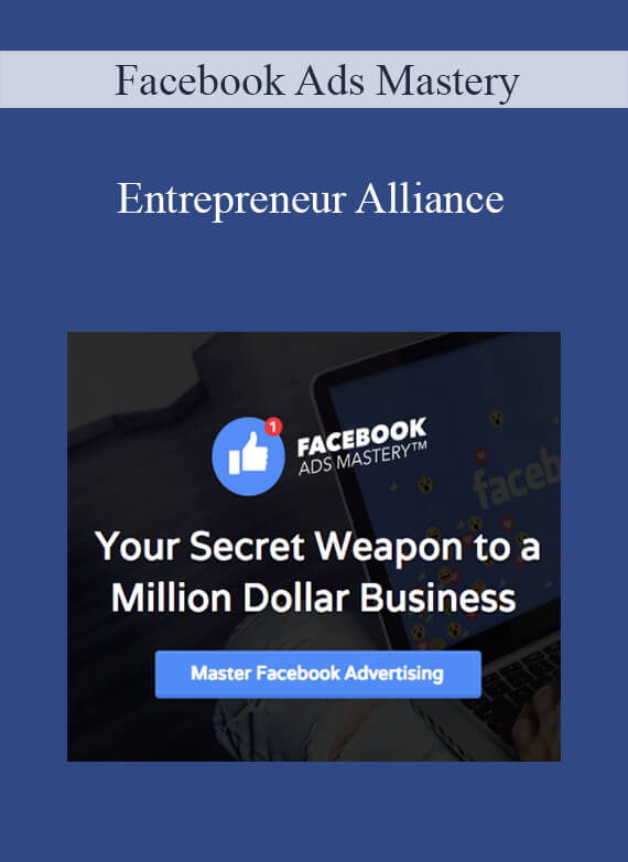 Facebook Ads Mastery – Entrepreneur Alliance