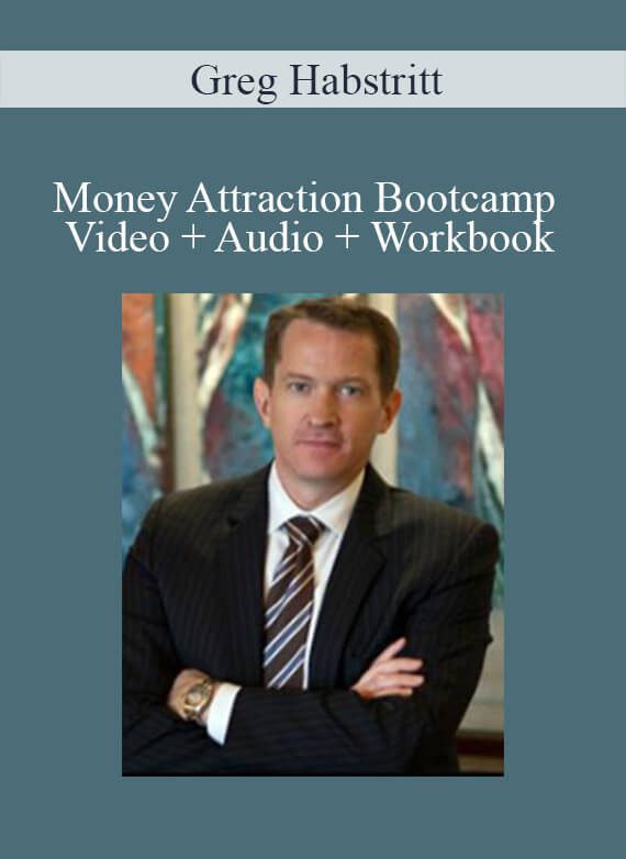 Greg Habstritt - Money Attraction Bootcamp - Video + Audio + Workbook