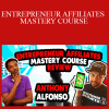 ANTHONY ALFONSO – ENTREPRENEUR AFFILIATES MASTERY COURSE