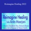 Anita Moorjani - Reimagine Healing 2022