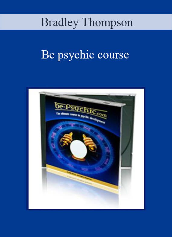 Bradley Thompson – Be psychic course