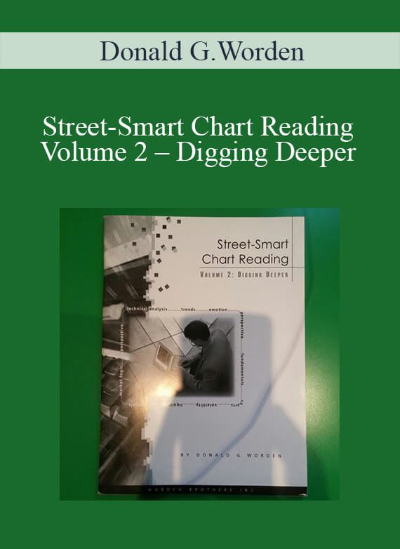 Donald G.Worden – Street-Smart Chart Reading – Volume 2 – Digging Deeper